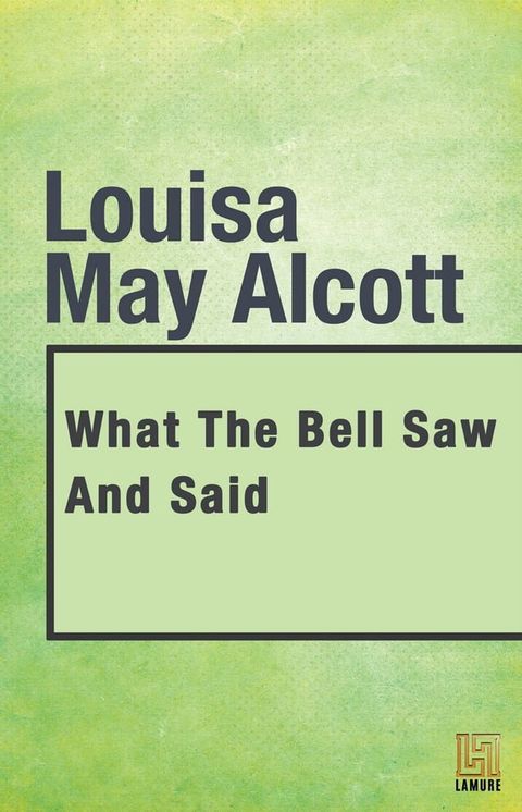 What The Bell Saw And Said(Kobo/電子書)