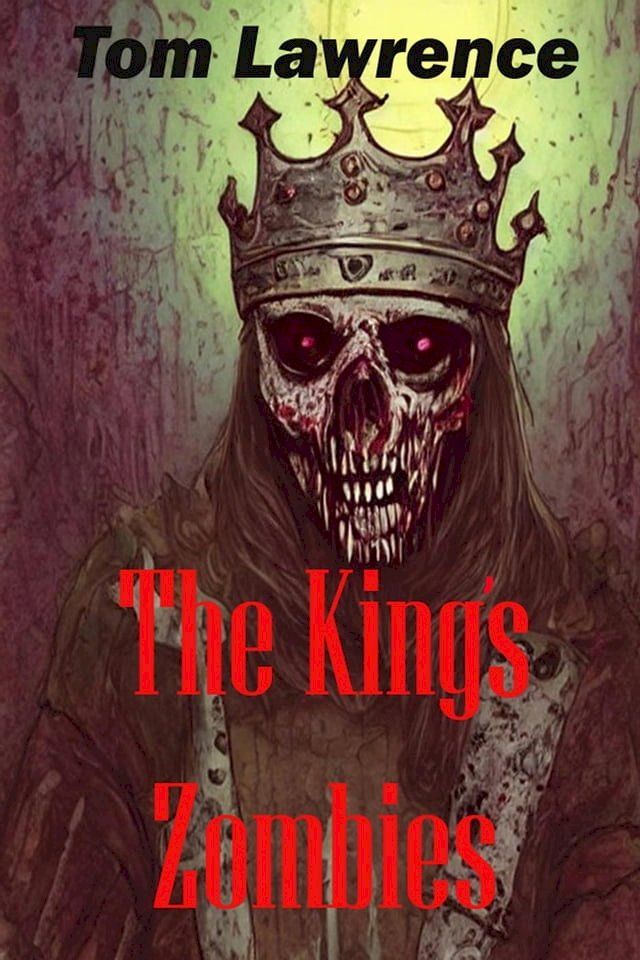  The King's Zombies(Kobo/電子書)