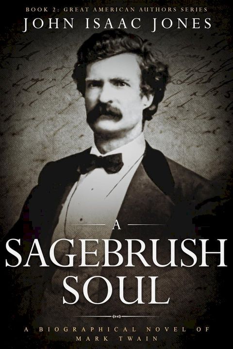 A Sagebrush Soul: A Biographical Novel of Mark Twain(Kobo/電子書)