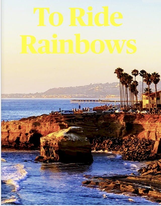  To Ride Rainbows(Kobo/電子書)