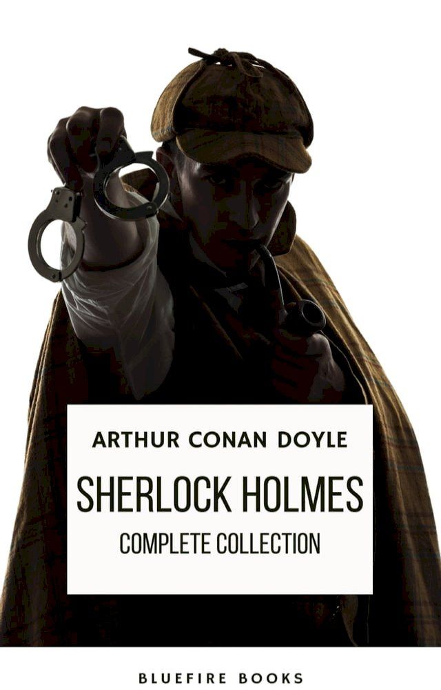  Sherlock Holmes: The Complete Collection - A Timeless Masterpiece(Kobo/電子書)