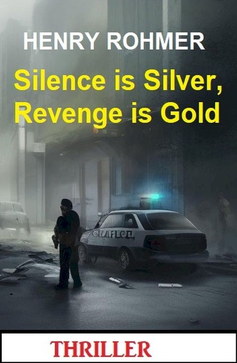 Silence is Silver, Revenge is Gold: Thriller(Kobo/電子書)