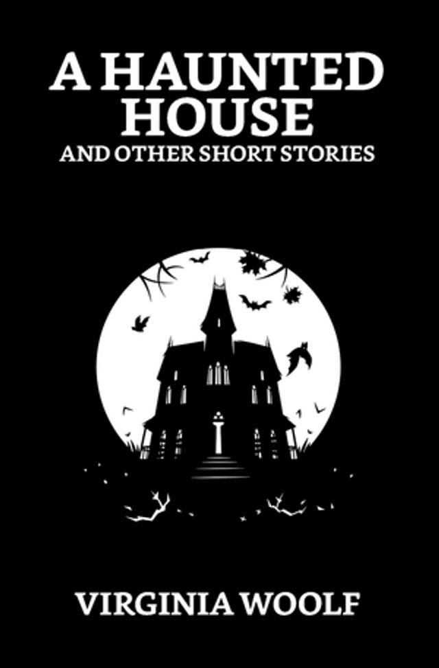  A Haunted House and Other Short Stories(Kobo/電子書)