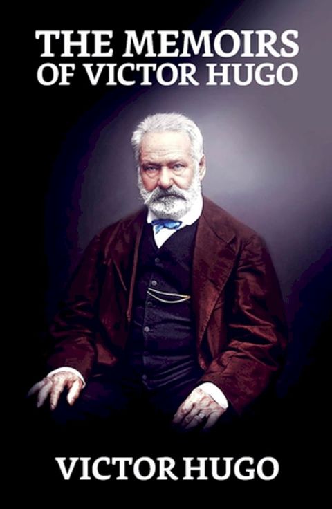 The Memoirs of Victor Hugo(Kobo/電子書)