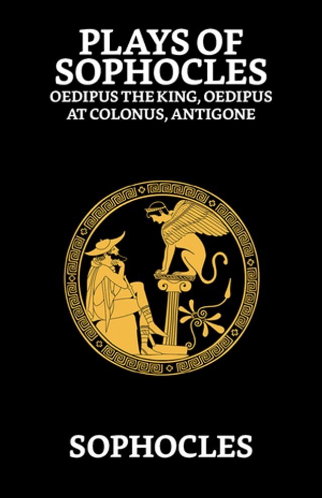  Plays of Sophocles : Oedipus the King, Oedipus at Colonus, Antigone(Kobo/電子書)