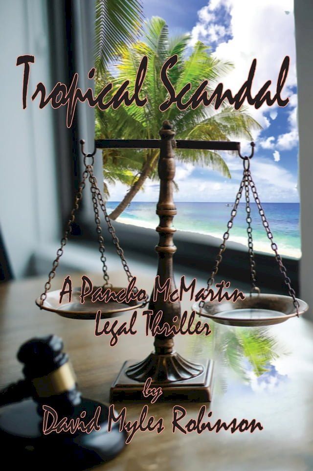  Tropical Scandal - A Pancho McMartin Legal Thriller(Kobo/電子書)