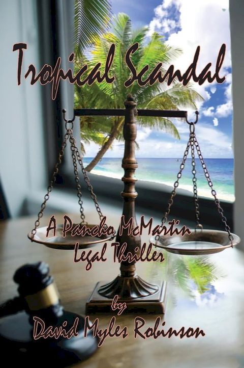 Tropical Scandal - A Pancho McMartin Legal Thriller(Kobo/電子書)