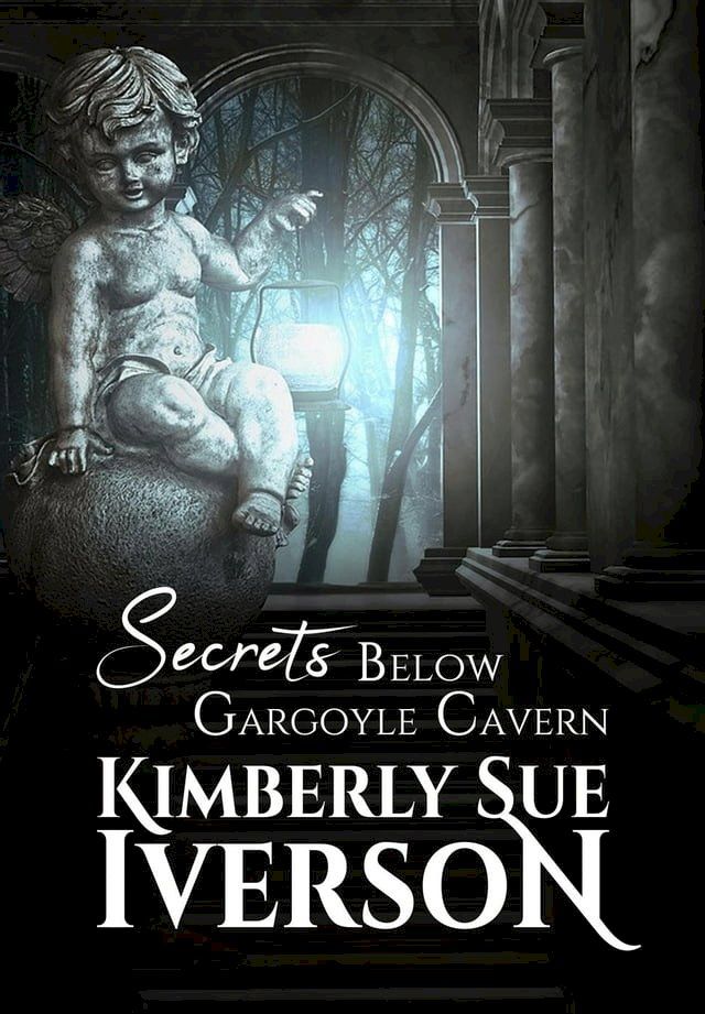  Secrets Below Gargoyle Cavern(Kobo/電子書)