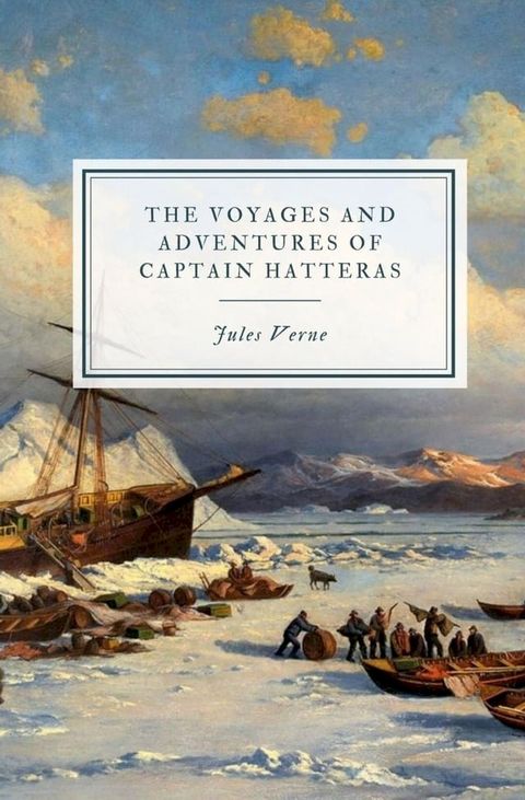 The Voyages and Adventures of Captain Hatteras(Kobo/電子書)