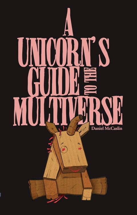 A Unicorn's Guide to the Multiverse(Kobo/電子書)