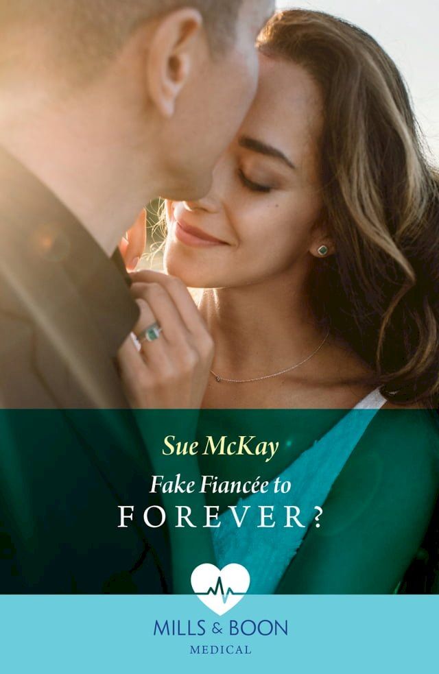  Fake Fiancée To Forever? (Mills & Boon Medical)(Kobo/電子書)