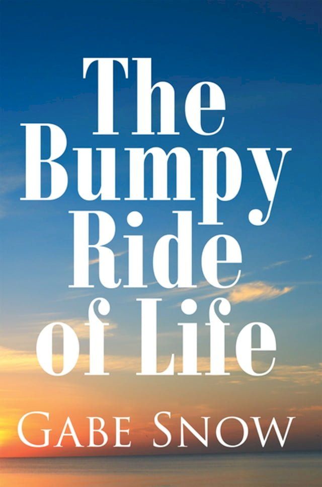  The Bumpy Ride of Life(Kobo/電子書)