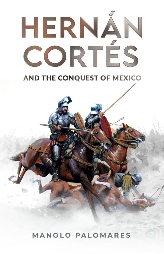  Hern&aacute;n Cort&eacute;s and the Conquest of Mexico(Kobo/電子書)