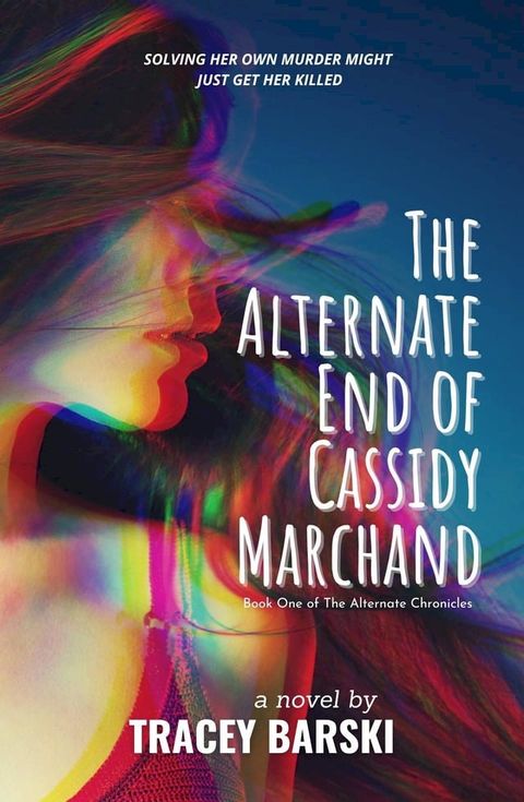 The Alternate End of Cassidy Marchand(Kobo/電子書)