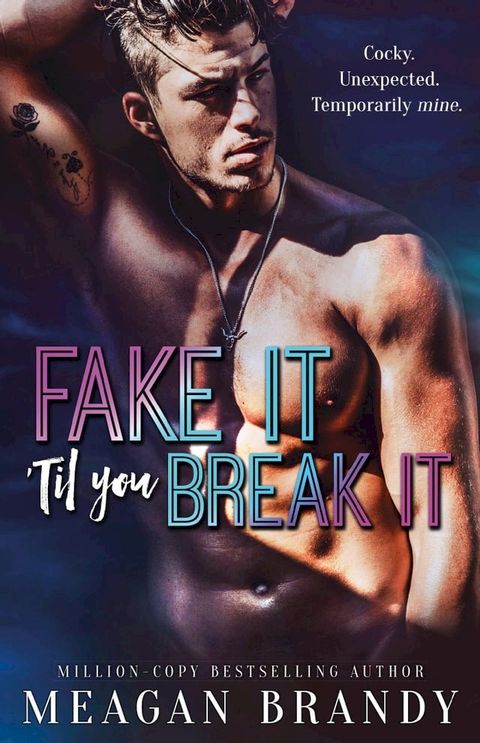 Fake It 'Til You Break It(Kobo/電子書)