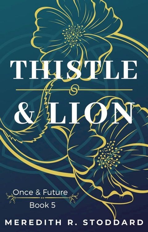 Thistle & Lion: Once & Future Series Book 5(Kobo/電子書)