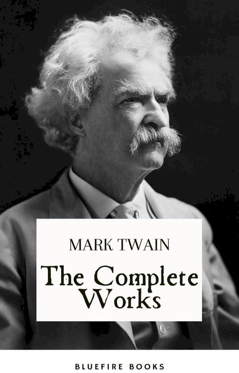 The Complete Works of Mark Twain(Kobo/電子書)