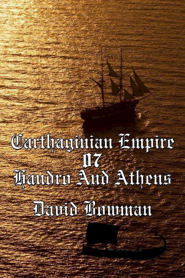  Carthaginian Empire Episode 7 - Handro And Athens(Kobo/電子書)