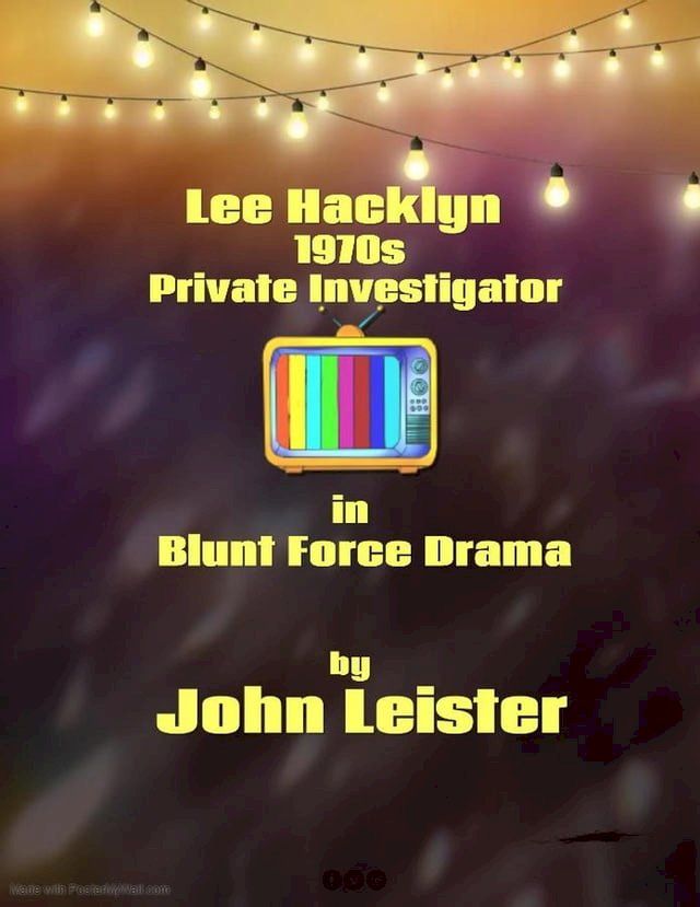  Lee Hacklyn 1970s Private Investigator in Blunt Force Drama(Kobo/電子書)