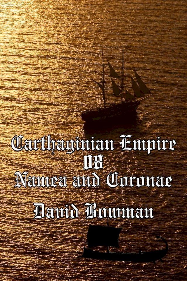  Carthaginian Empire Episode 8 - Namea and Coronae(Kobo/電子書)