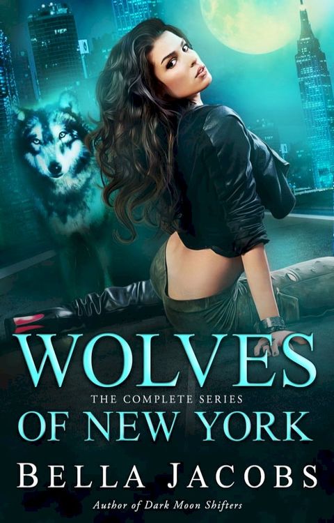 Wolves of New York: The Complete Series(Kobo/電子書)