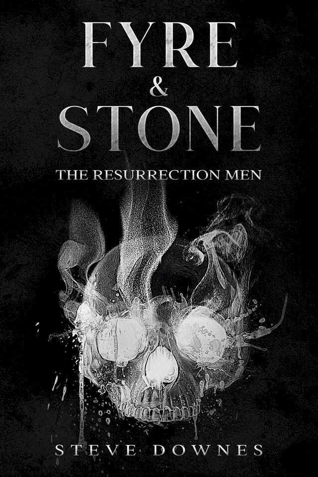  Fyre & Stone: The Resurrection Men(Kobo/電子書)