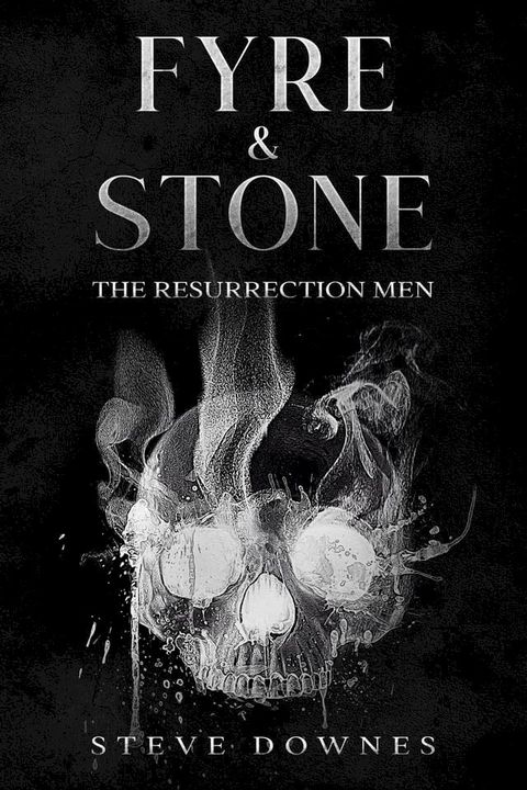 Fyre & Stone: The Resurrection Men(Kobo/電子書)