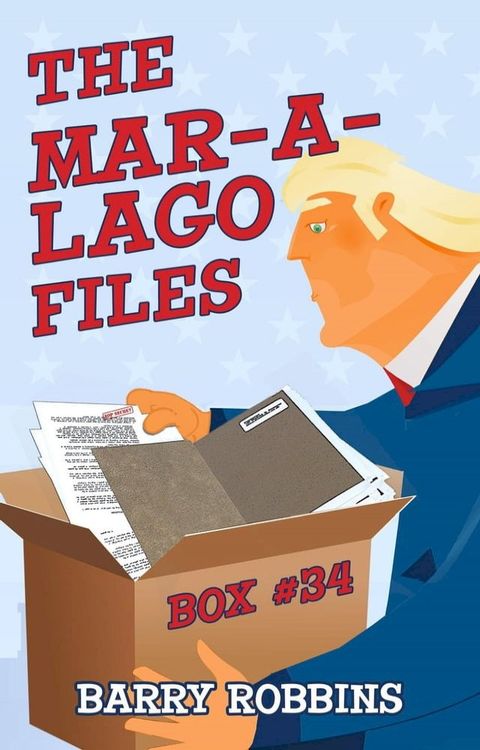 The Mar-a-Lago Files: Box #34(Kobo/電子書)