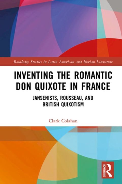 Inventing the Romantic Don Quixote in France(Kobo/電子書)