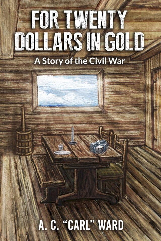  FOR TWENTY DOLLARS IN GOLD - A Story of the Civil War(Kobo/電子書)