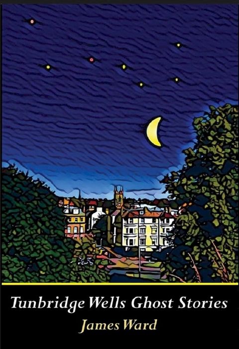 Tunbridge Wells Ghost Stories(Kobo/電子書)