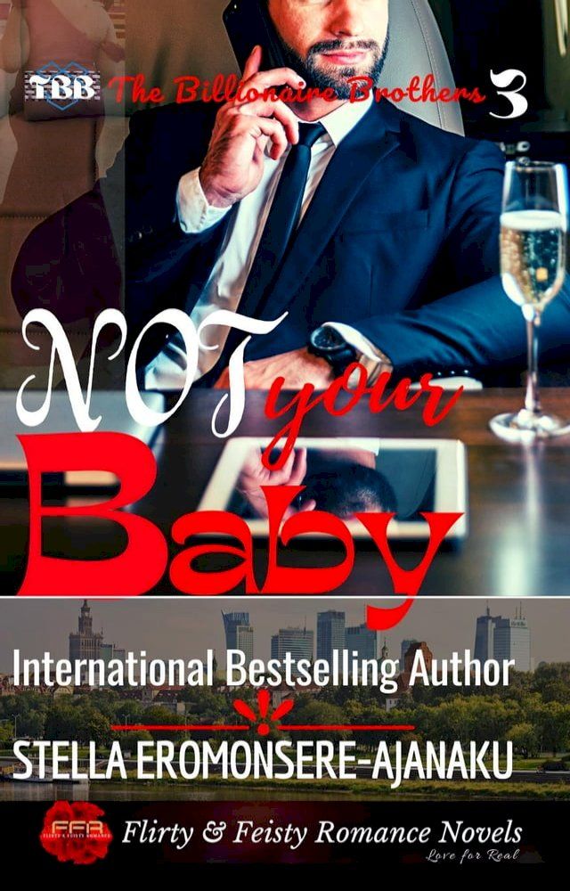  Not Your Baby ~ A BWWM Sweet & Steamy Romance: The Billionaire Brothers Book 3(Kobo/電子書)