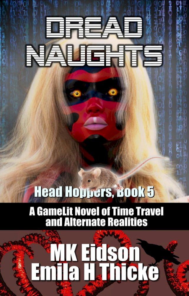  Dread Naughts: A GameLit/LitRPG Novel of Time Travel and Alternate Realities(Kobo/電子書)