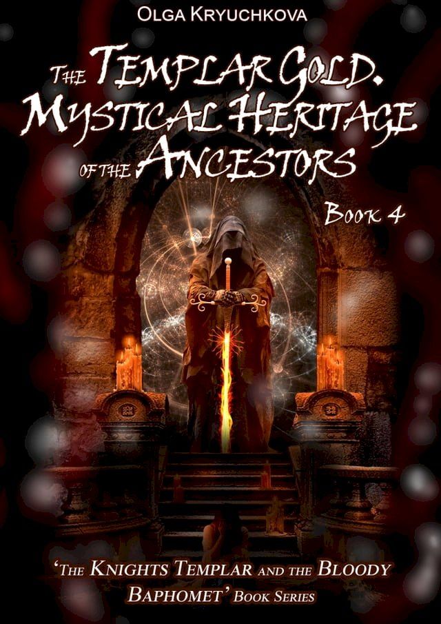  Book 4. The Templar Gold. Mystical Heritage of the Ancestors(Kobo/電子書)