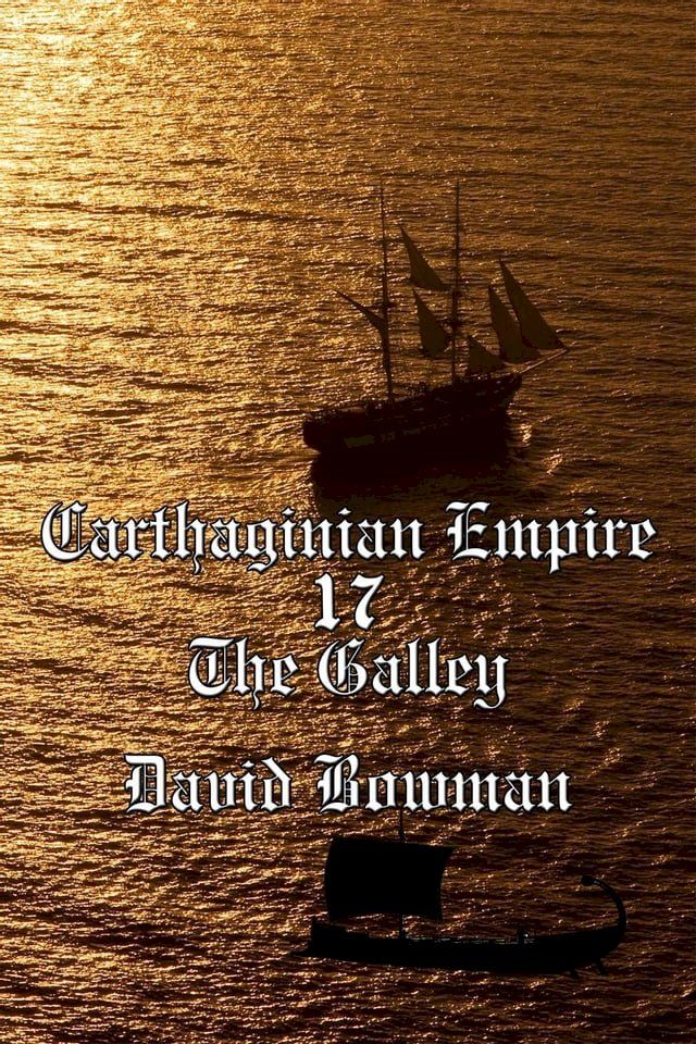  Carthaginian Empire Episode 17 - The Galley(Kobo/電子書)