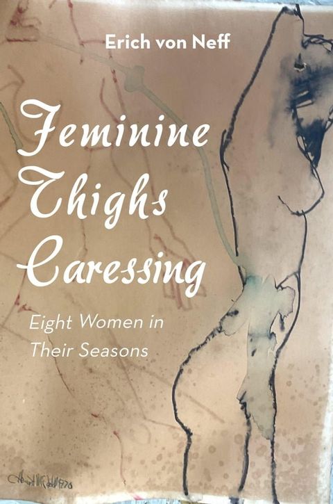 Feminine Thighs Caressing(Kobo/電子書)