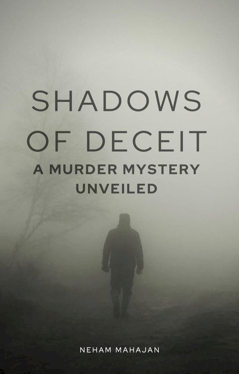 Shadows of Deceit: A Murder Mystery Unveiled(Kobo/電子書)