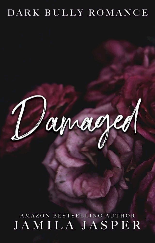  Damaged: Dark Bully Romance(Kobo/電子書)