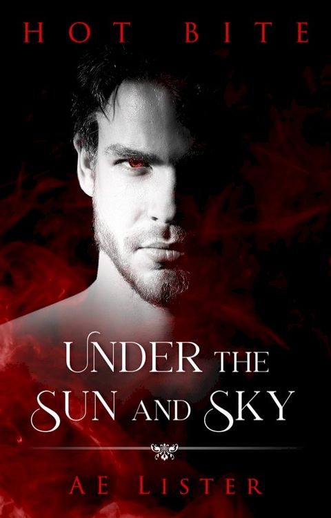 Under the Sun and Sky: A Hot Bite Story(Kobo/電子書)