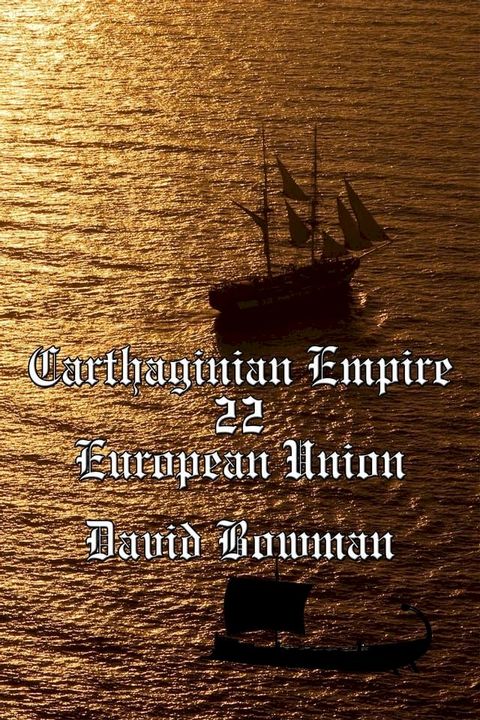 Carthaginian Empire Episode 22 - European Union(Kobo/電子書)