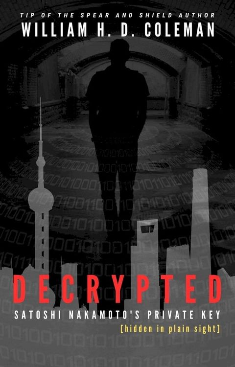 Decrypted: Satoshi Nakamoto's Private Key Hidden In Plain Sight(Kobo/電子書)