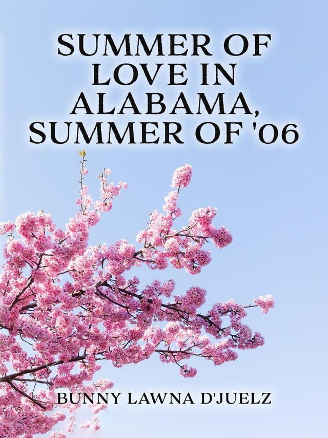  Summer of Love ln Alabama, Summer of '06(Kobo/電子書)