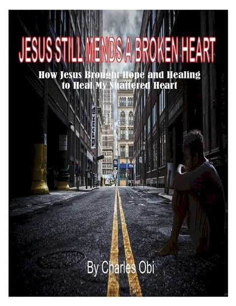 Jesus Still Mends a Broken Heart(Kobo/電子書)