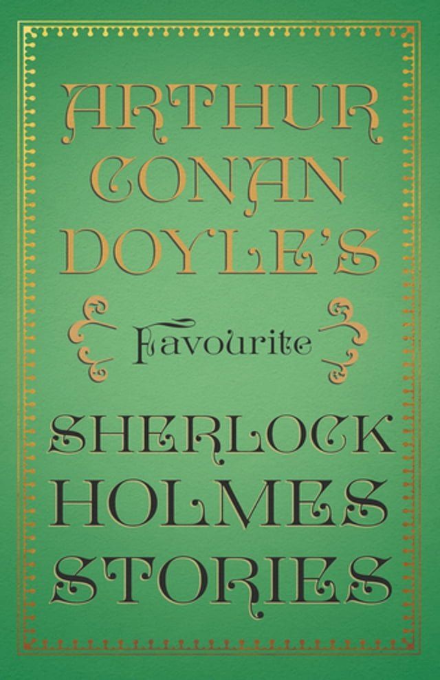  Arthur Conan Doyle’s Favourite Sherlock Holmes Stories(Kobo/電子書)