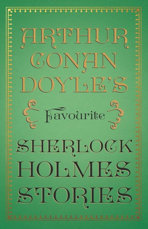 Arthur Conan Doyle’s Favourite Sherlock Holmes Stories(Kobo/電子書)