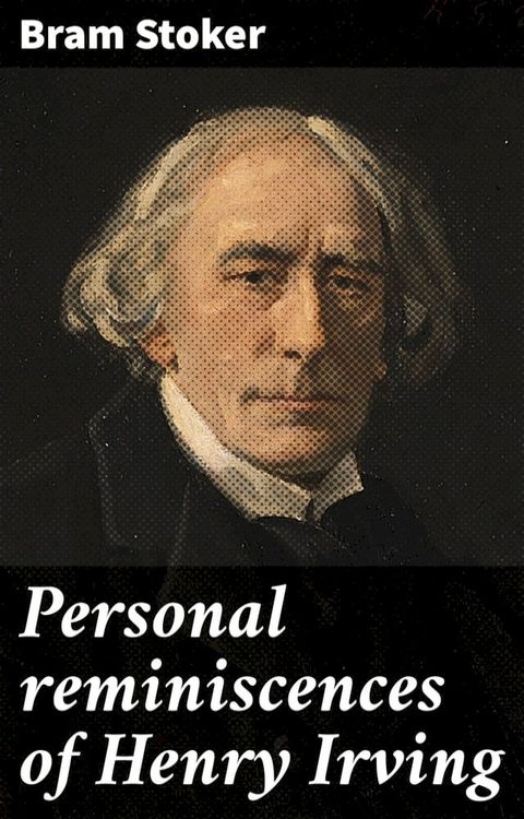 Personal reminiscences of Henry Irving(Kobo/電子書)