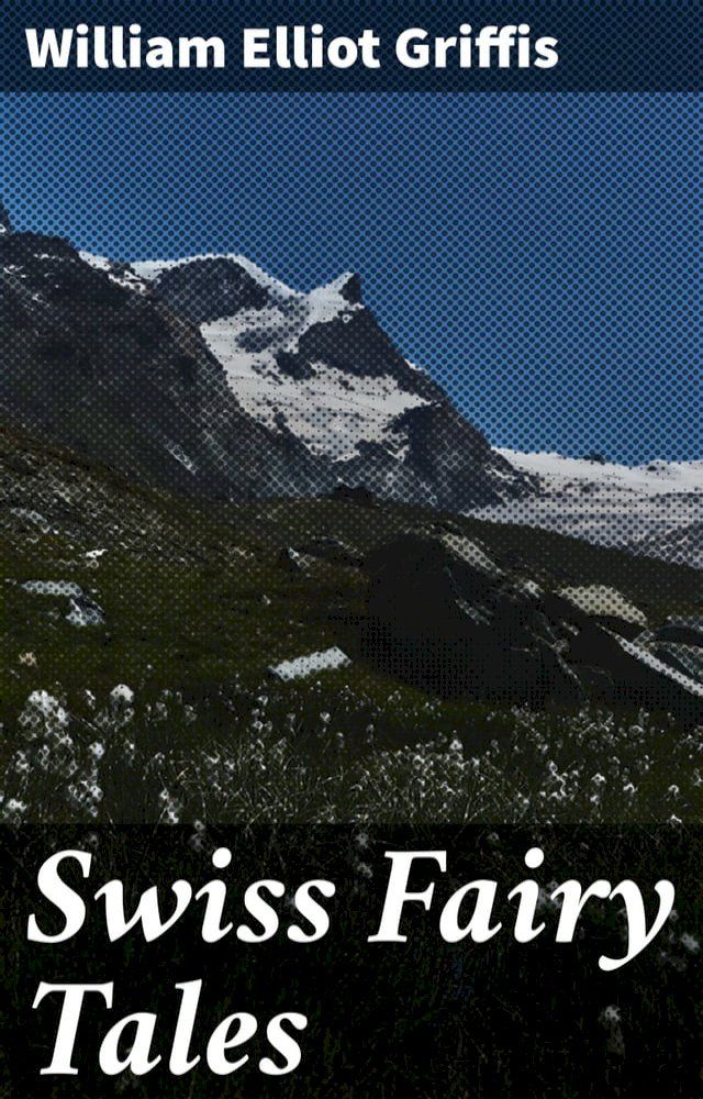  Swiss Fairy Tales(Kobo/電子書)