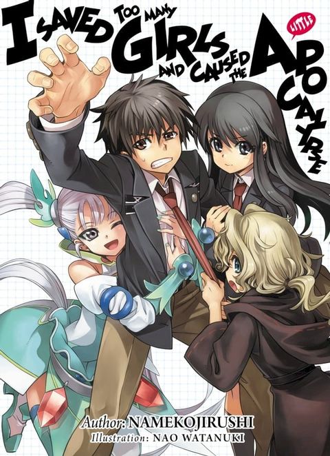 I Saved Too Many Girls and Caused the Apocalypse: Volume 1(Kobo/電子書)