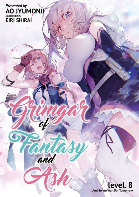 Grimgar of Fantasy and Ash: Volume 8(Kobo/電子書)