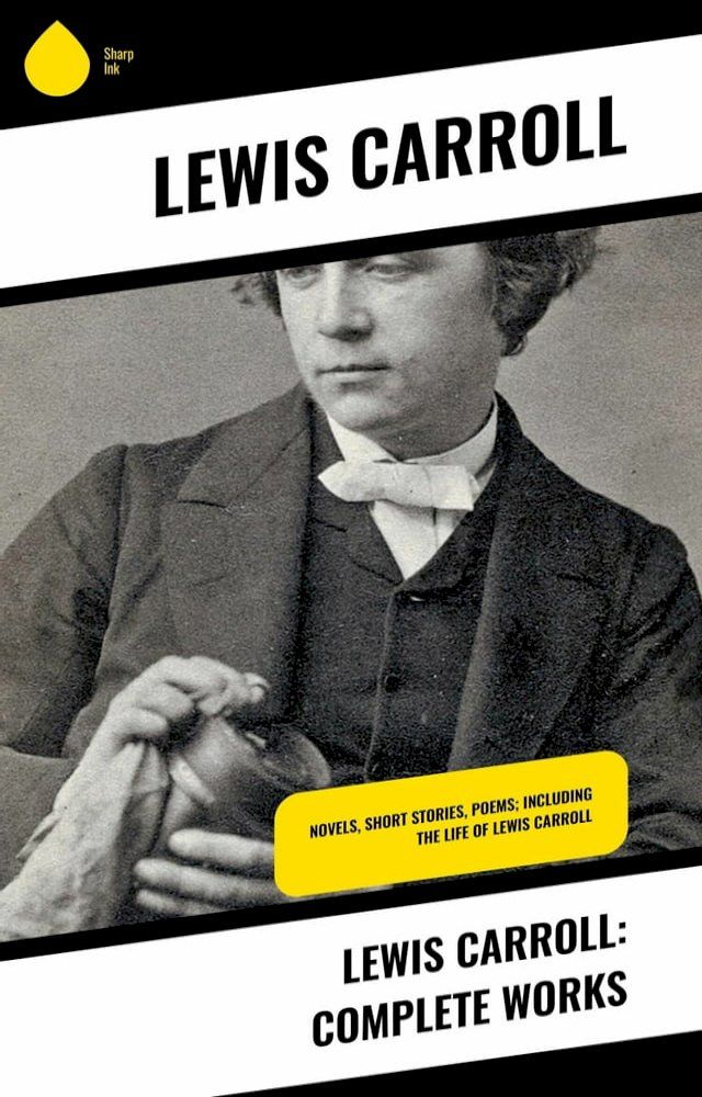  Lewis Carroll: Complete Works(Kobo/電子書)